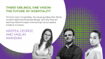 Three Siblings, One Vision: The Future of Hospitality
