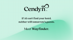 Cendyn: If AI can’t find your hotel, neither will tomorrow’s guests – Meet Wayfinder