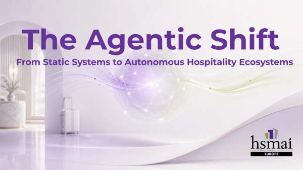The Agentic Shift - From Static Systems to Autonomous Hospitality Ecosystems