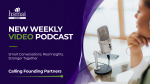 New Weekly Video Podcast: Call for Founding Partners