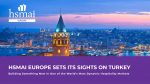 HSMAI Europe Sets Its Sights on Turkey – Building Something New in One of the World’s Most Dynamic Hospitality Markets